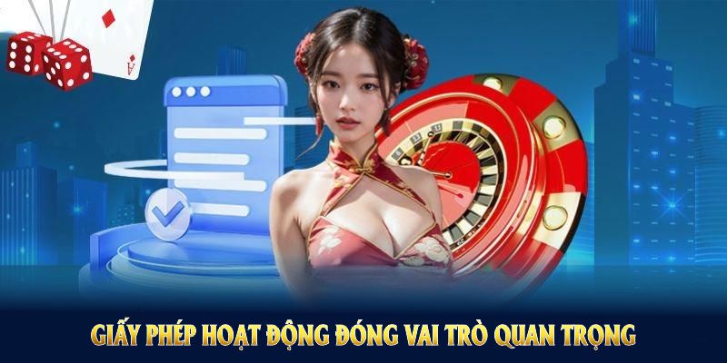 Giấy phép hoạt động đóng vai trò quan trọng cho sự phát triển 