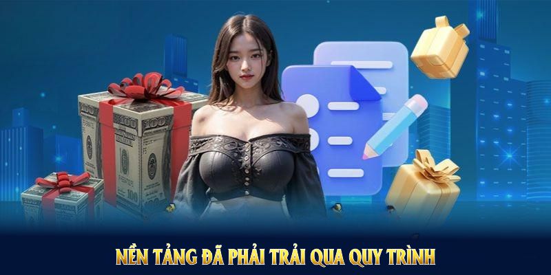 Nền tảng đã phải trải qua quy trình khắt khe để được cấp phép