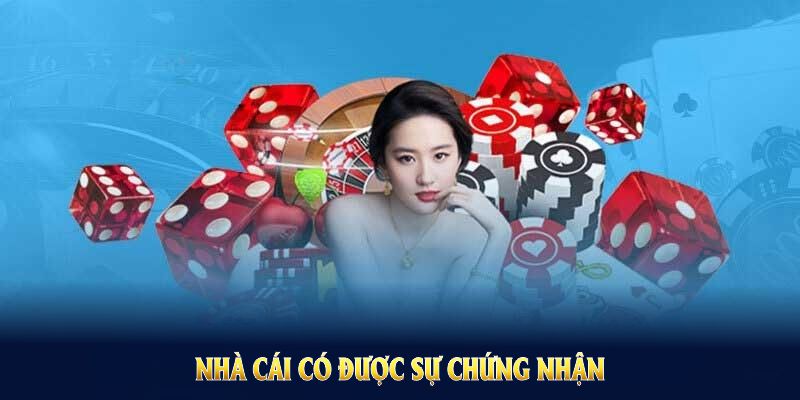 Nhà cái có đực sự chứng nhận của các đơn vị lớn trong ngành giải trí